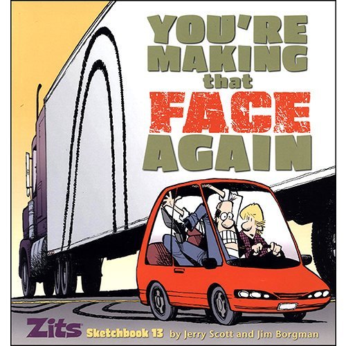 You're Making That Face Again: Zits Sketchbook No. 13 (Zits Sketchbook (Paperback))