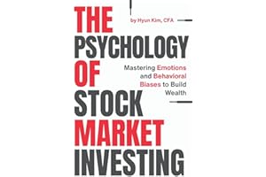 The Psychology of Stock Market Investing: Mastering Emotions and Behavioral Biases to Build Wealth