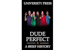 Dude Perfect Book: A Brief History of the Viral YouTube Trick Shot Superstars Who Inspire a Generation