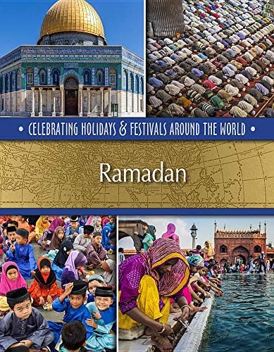 Ramadan (Celebrating Holidays & Festivals Around the World)