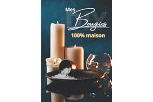 Mes bougies 100% maison: DIY Do it yourself | carnet de 50 recettes artisanales préremplies | Cahier de 103 pages au format A
