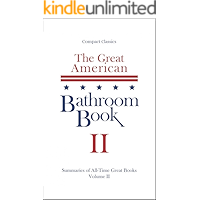 The Great American Bathroom Book, Volume 2: Summaries of All-Time Great Books book cover