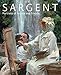 Sargent: Portraits Artist & Friend: Portraits of Artists and Friends by Richard Ormond;Elaine Kilmurray