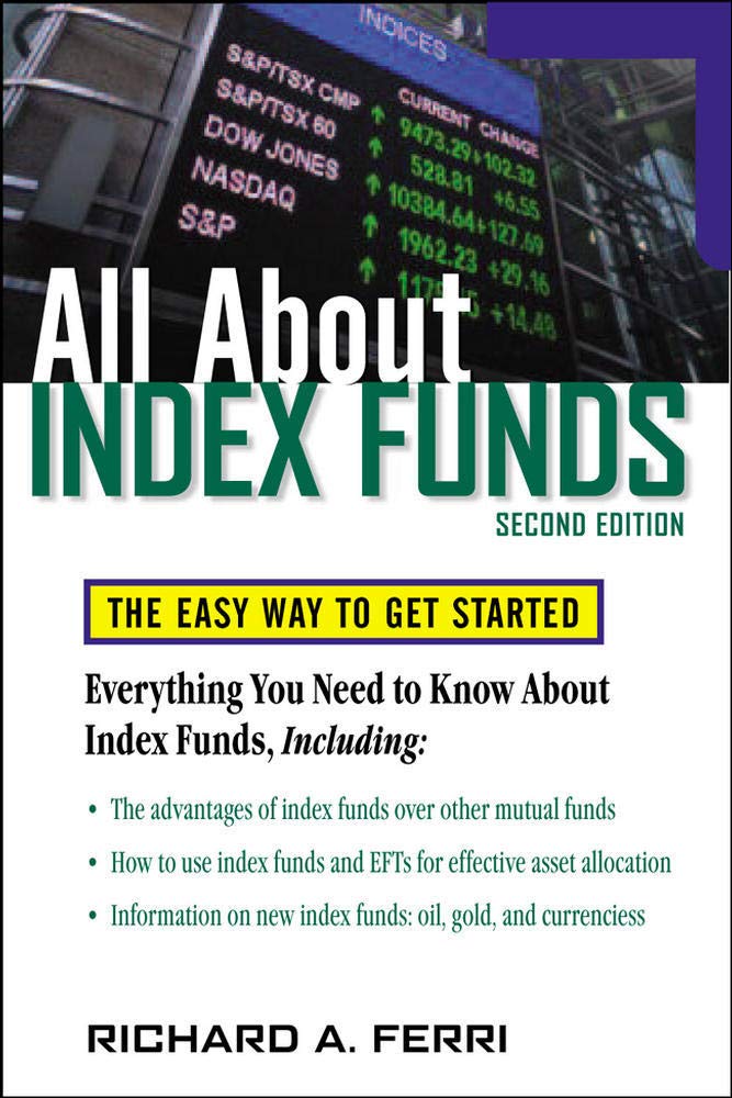 All About Index Funds The Easy Way To Get Started Ferri Richard 9780071484923 Books Amazon Ca