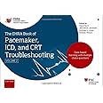 The EHRA Book of Pacemaker, ICD and CRT Troubleshooting Vol. 2: Case-based learning with multiple choice questions