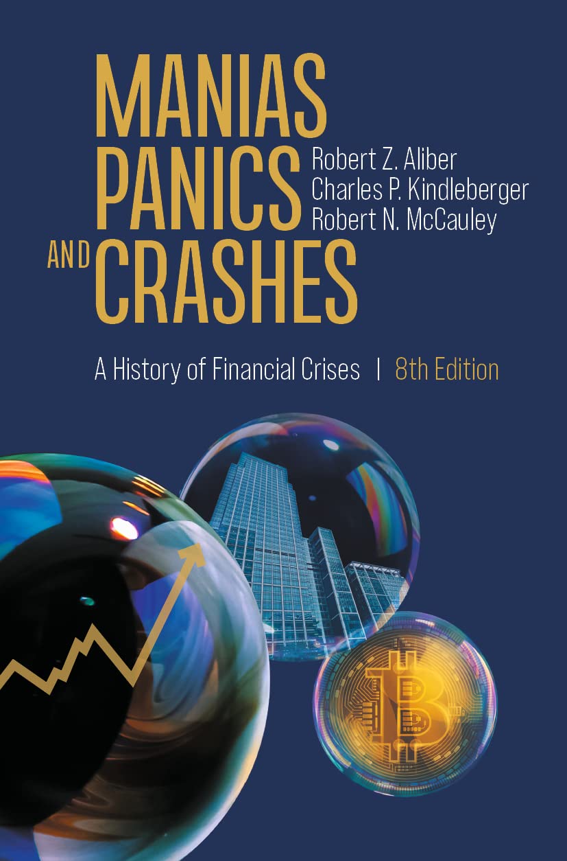 Manias, Panics, and Crashes: A History of Financial Crises Manias, Panics, and Crashes: A History of Financial Crises Manias, Panics, and Crashes: A History of Financial Crises Paperback Kindle