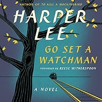 Go Set a Watchman: A Novel Go Set a Watchman: A Novel