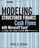 By Keith Allman Modeling Structured Finance Cash Flows with MicrosoftExcel: A Step-by-Step Guide by Keith A. Allman