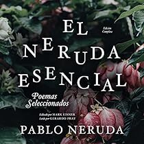 El Neruda Esencial: Poemas Seleccionados (Spanish Edition) El Neruda Esencial: Poemas Seleccionados (Spanish Edition)