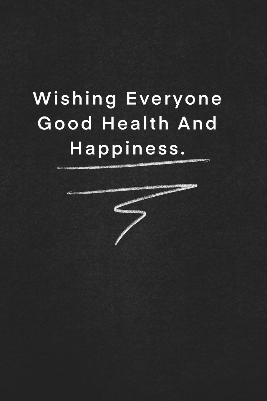 Wishing For Good Health Quotes Wishing Everyone Good Health And Happiness.: Quote On Blackboard Notebook /  Journal Gift / Doted,Numbred, 120 Pages, 6X9, Soft Cover, Matte Finish :  Quote, Blackboard: Amazon.fr: Livres