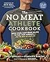 The No Meat Athlete Cookbook: Whole Food, Plant-Based Recipes to Fuel Your Workouts―and the Rest of Your Life