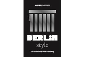 Little Book of Berlin Style: The fashion story of the iconic city (Fashion Destinations)