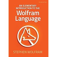 An Elementary Introduction to the Wolfram Language - Second Edition