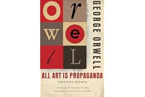 All Art Is Propaganda: (Authorized Orwell Edition): A Mariner Books Classic