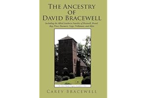 The Ancestry of David Bracewell: Including the Allied Southern Families of Braswell, Brazil, Bay, Price, Passmore, Gage, Prillaman, and Allen