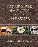 Cooking for Halflings & Monsters: 111 Comfy, Cozy Recipes for Fantasy-Loving Souls Cooking for Halflings & Monsters: 111 Comfy, Cozy Recipes for Fantasy-Loving Souls