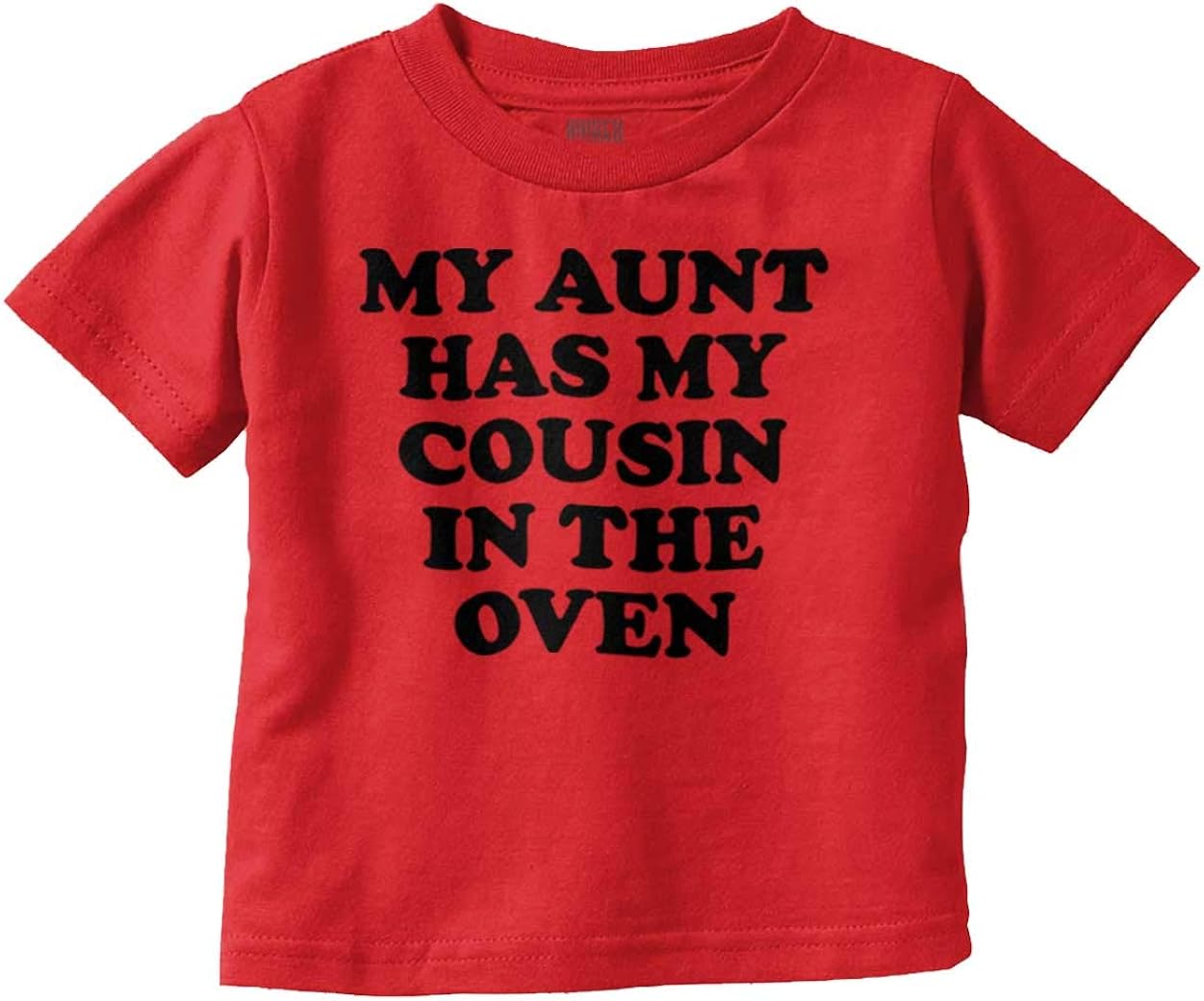 Aunt Has Cousin Oven Funny Pregnant Family Toddler T Shirt