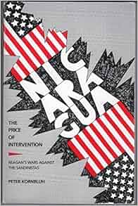 Nicaragua The Price Of Intervention Reagan S Wars