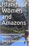 Islands of Women and Amazons: Representations and Realities by 