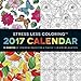 Stress Less Coloring 2017 Wall Calendar: 12 Months of Coloring Pages for a Year of Fun and Relaxatio by Adams Media