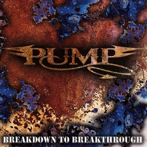 Pump - Breakdown To Breakthrough - Zortam Music