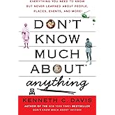 Don't Know Much About® Anything: Everything You Need to Know but Never Learned About People, Places, Events, and More! (Don't