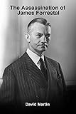 The Assassination of James Forrestal