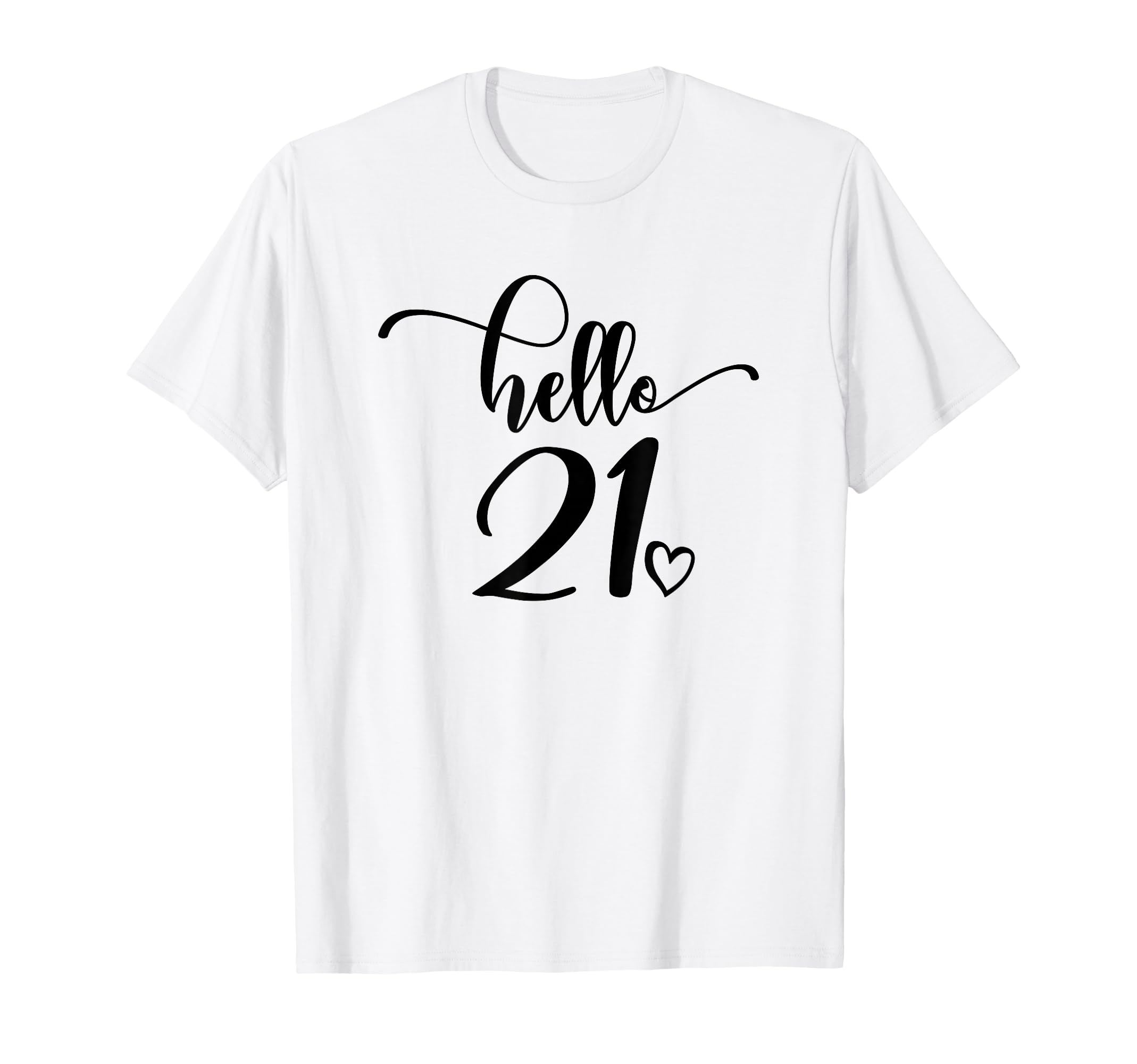 Photo 1 of 21st Birthday, Hello 21, For Women, 21 Years Old, Cute T-Shirt M