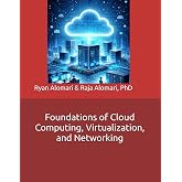 Foundations of Cloud Computing, Virtualization, and Networking