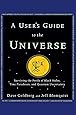A User's Guide to the Universe: Surviving the Perils of Black Holes, Time Paradoxes, and Quantum Uncertainty