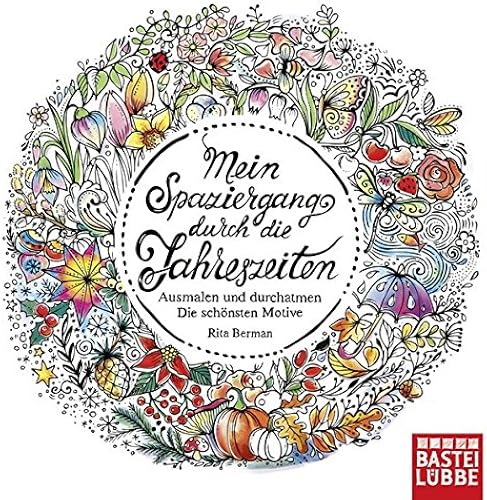 Download Mein Spaziergang durch die Jahreszeiten: Ausmalen und durchatmen. Die schönsten Motive PDF