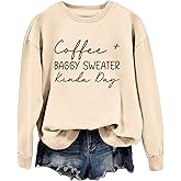 ZLXBLYYMZ Coffee Baggy Sweater Kinda Day Sweatshirt Women Long Sleeve Coffee Weather Shirt Fall Crewneck Pullover Tops