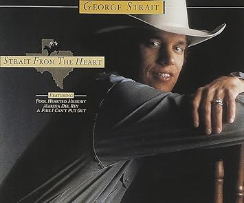 Image result for george strait strait from the heart