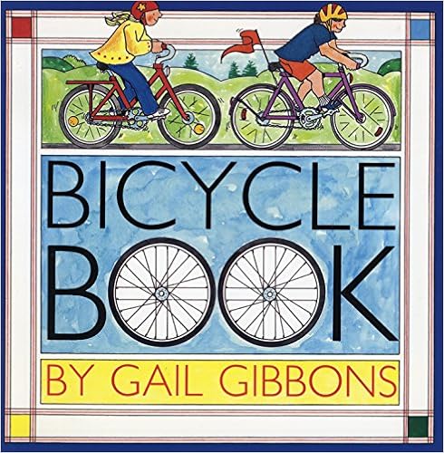 Bicycle Book, by Gail Gibbons Bicycle Book, by Gail Gibbons