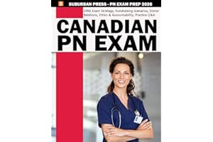 Canadian PN Exam Prep Book - Canadian PN Study Guide - Canadian PN Examination Review - Practice Questions and Exam Mock