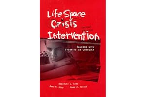 Life Space Crisis Intervention: Talking With Students in Conflict, 2nd Edition