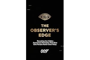 The Observer's Edge: Revealing The Hidden Awareness Principle That Gives One Person Power Over Many (PSYCHOLOGICAL SHADOW MAS