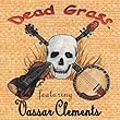 Dead Grass Feat: Vassar Clements