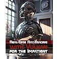 Real-Time Ray-Tracing with Vulkan for the Impatient