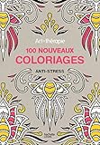 Art-therapie : 100 nouveaux coloriages anti-stress (French Edition) by 