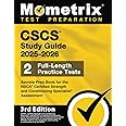 CSCS Study Guide 2025-2026 - 2 Full-Length Practice Tests, Secrets Prep Book for the NSCA Certified Strength and Conditioning Specialist Assessment: [3rd Edition]