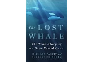 The Lost Whale: The True Story of an Orca Named Luna