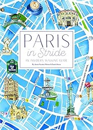 Paris in Stride: An Insider's Walking Guide