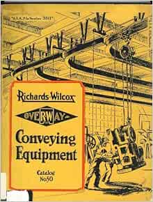 Richards-Wilcox Conveying Equipment Catalog No. 50: Richard Wilcox