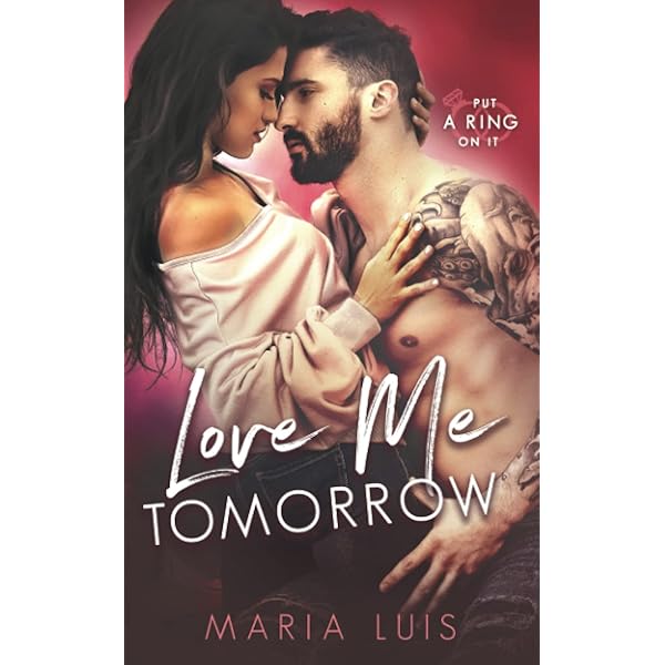Love Me Tomorrow (Put A Ring On It): Luis, Maria: 9781694964922:  Amazon.com: Books
