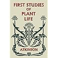 First Studies of Plant Life (Yesterday's Classics)