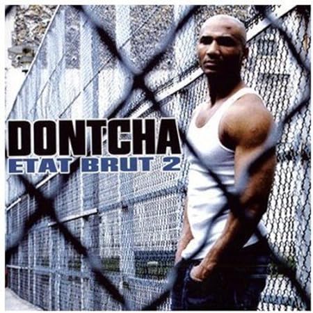 dontcha etat brut 2 dontcha etat brut 2