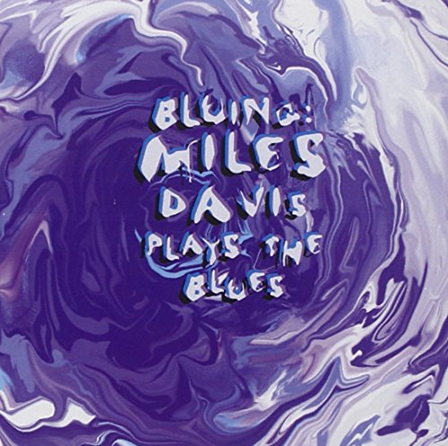 Miles Davis - Bluing Miles Davis Plays The Blues - Zortam Music