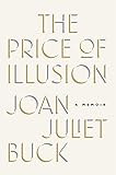 The Price of Illusion: A Memoir