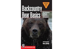 Backcountry Bear Basics: The Definitive Guide to Avoiding Unpleasant Encounters (Mountaineers Outdoor Basics)